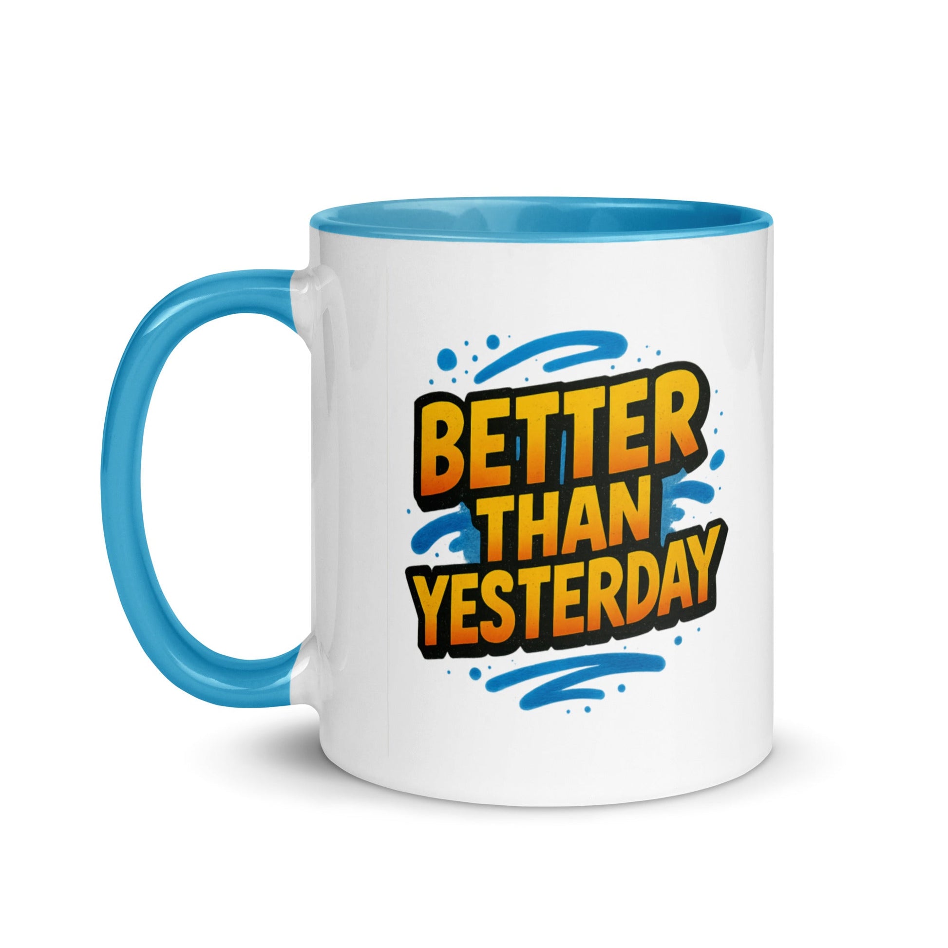 “Better Than Yesterday” Mug with Color Inside – Sip, Smile, Improve - Locomug.com#funny_profession_mugs_crazy_mug _designs#