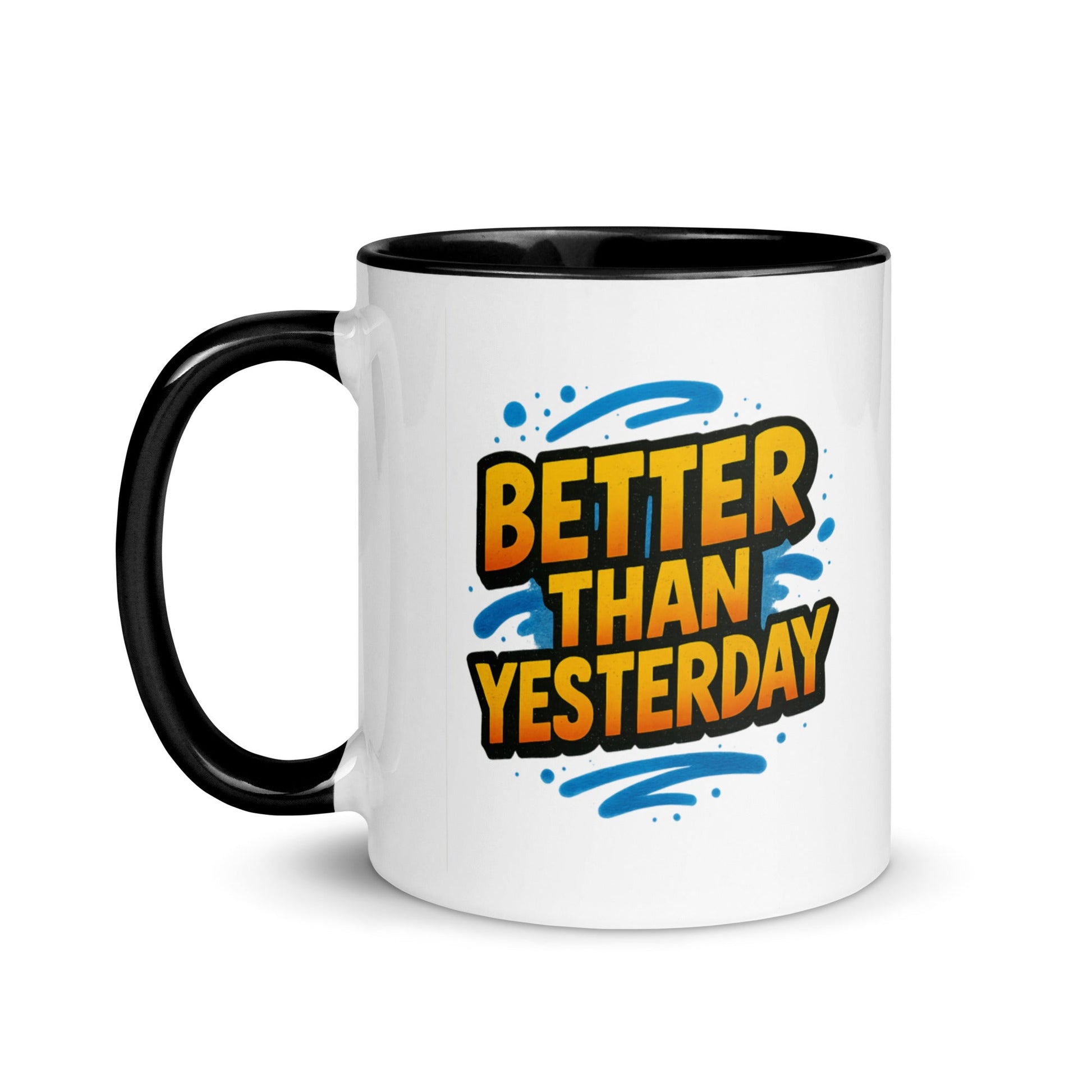 “Better Than Yesterday” Mug with Color Inside – Sip, Smile, Improve - Locomug.com#funny_profession_mugs_crazy_mug _designs#