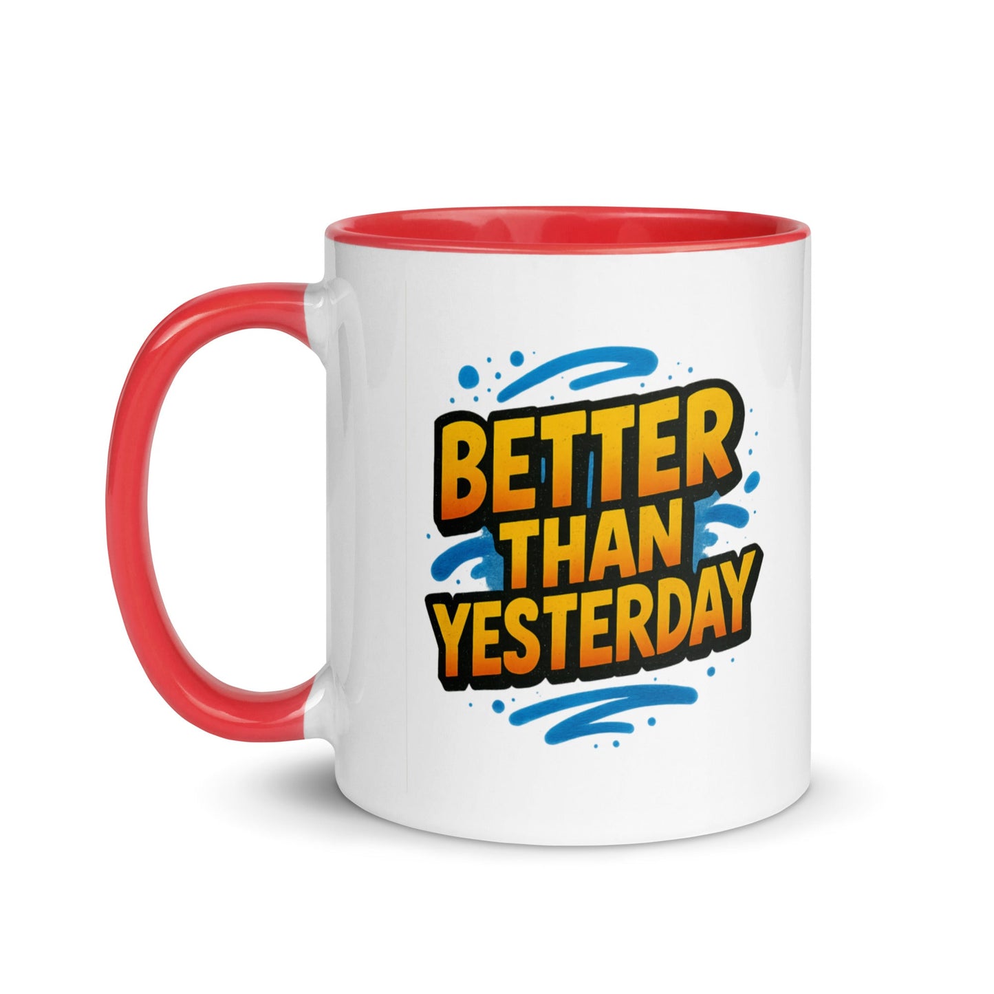 “Better Than Yesterday” Mug with Color Inside – Sip, Smile, Improve - Locomug.com#funny_profession_mugs_crazy_mug _designs#