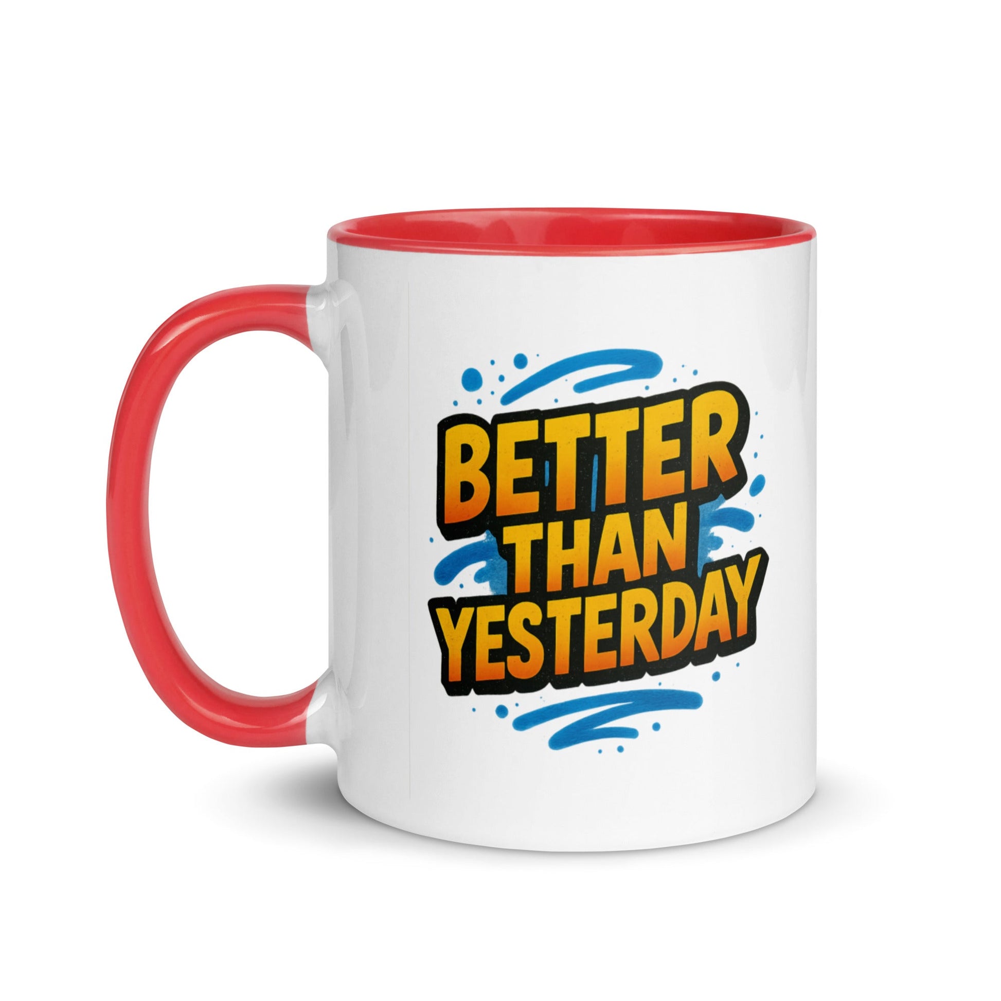 “Better Than Yesterday” Mug with Color Inside – Sip, Smile, Improve - Locomug.com#funny_profession_mugs_crazy_mug _designs#
