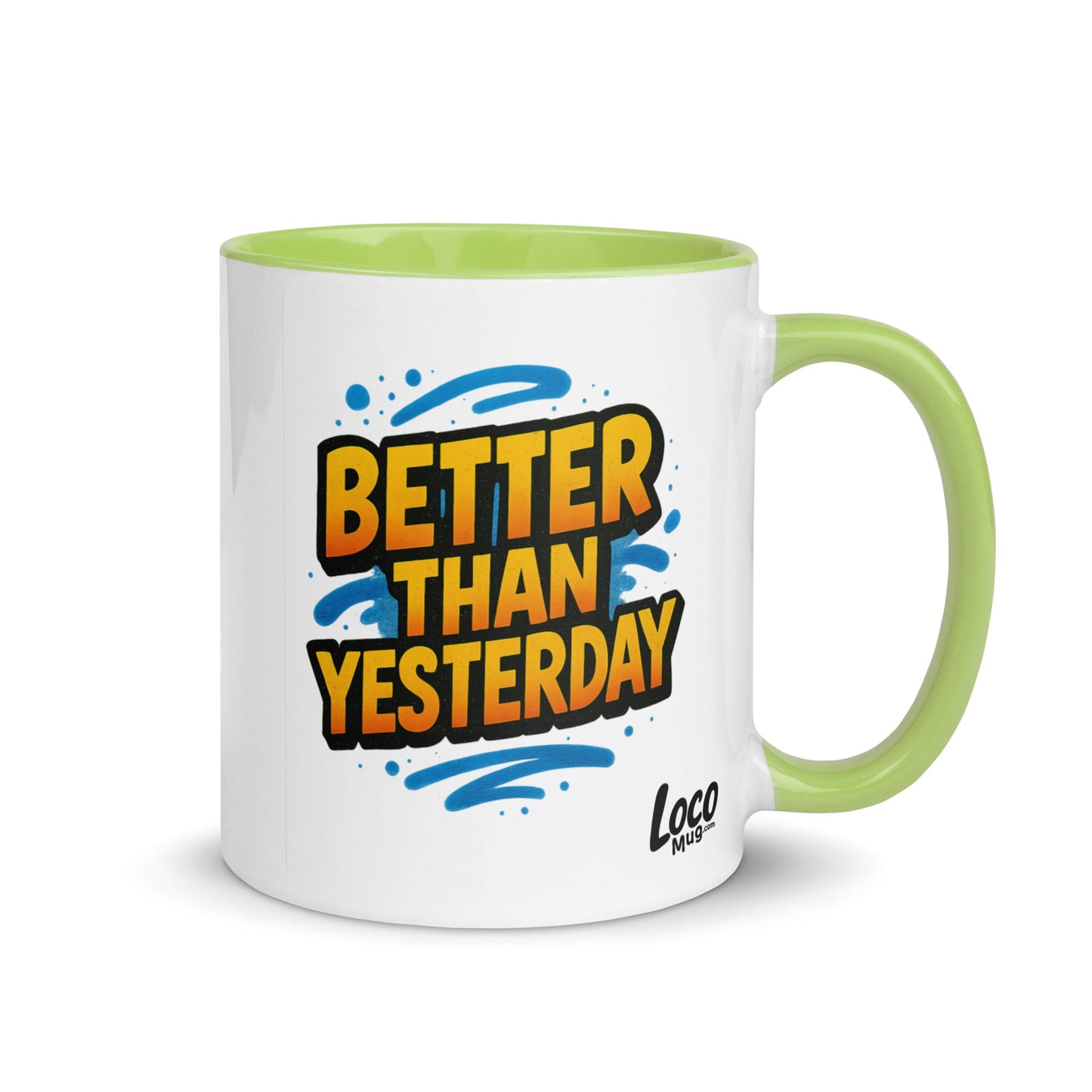 “Better Than Yesterday” Mug with Color Inside – Sip, Smile, Improve - Locomug.com#funny_profession_mugs_crazy_mug _designs#