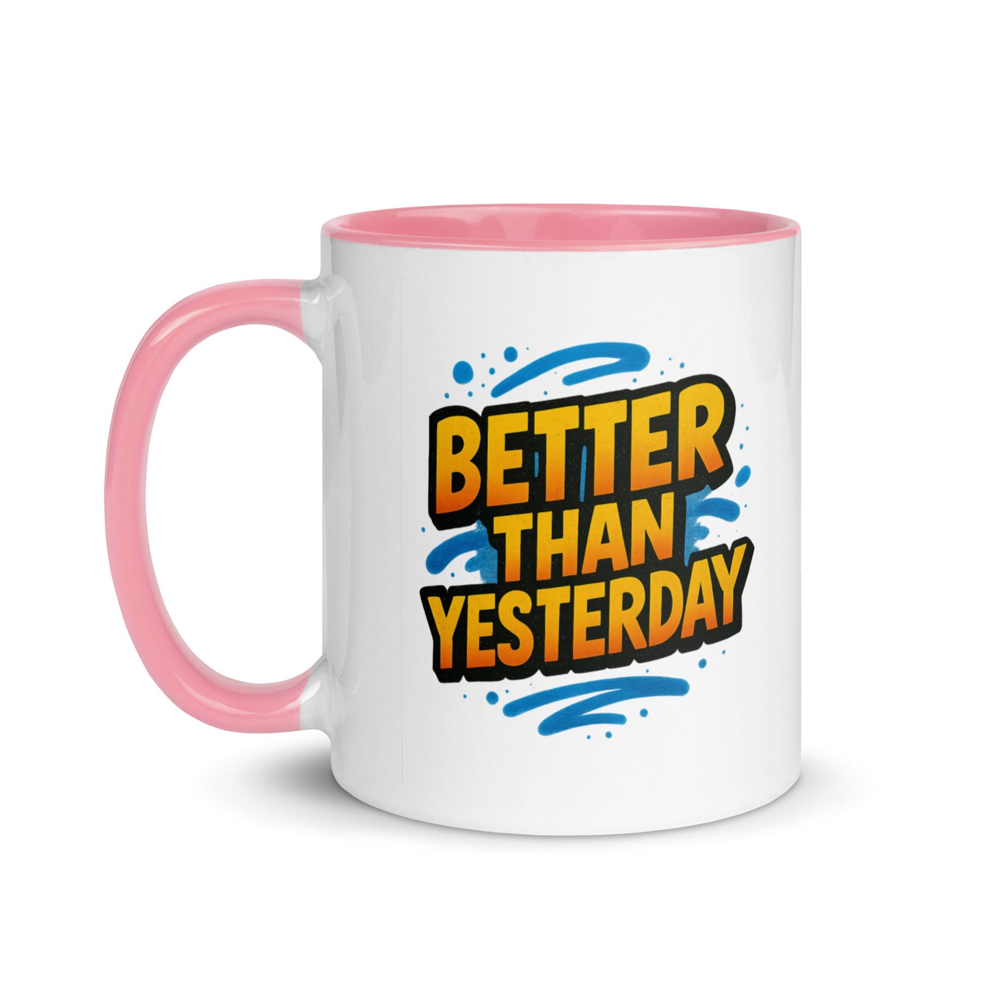 “Better Than Yesterday” Mug with Color Inside – Sip, Smile, Improve - Locomug.com#funny_profession_mugs_crazy_mug _designs#