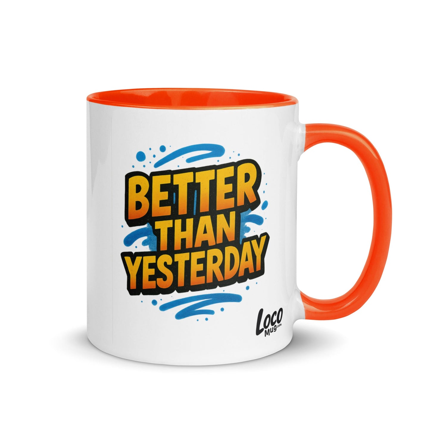 “Better Than Yesterday” Mug with Color Inside – Sip, Smile, Improve - Locomug.com#funny_profession_mugs_crazy_mug _designs#