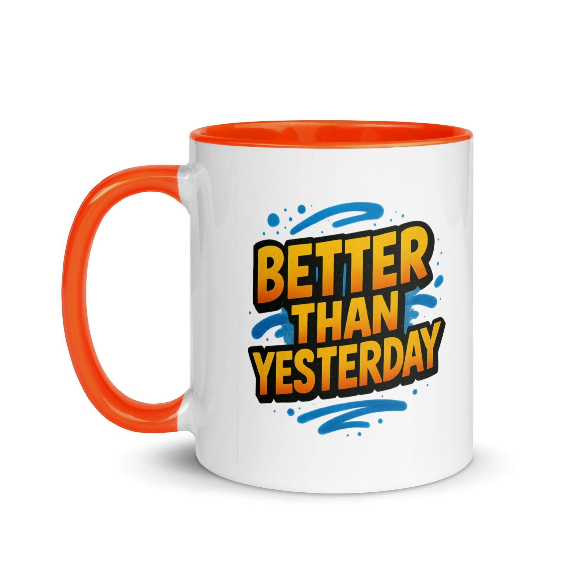 “Better Than Yesterday” Mug with Color Inside – Sip, Smile, Improve - Locomug.com#funny_profession_mugs_crazy_mug _designs#