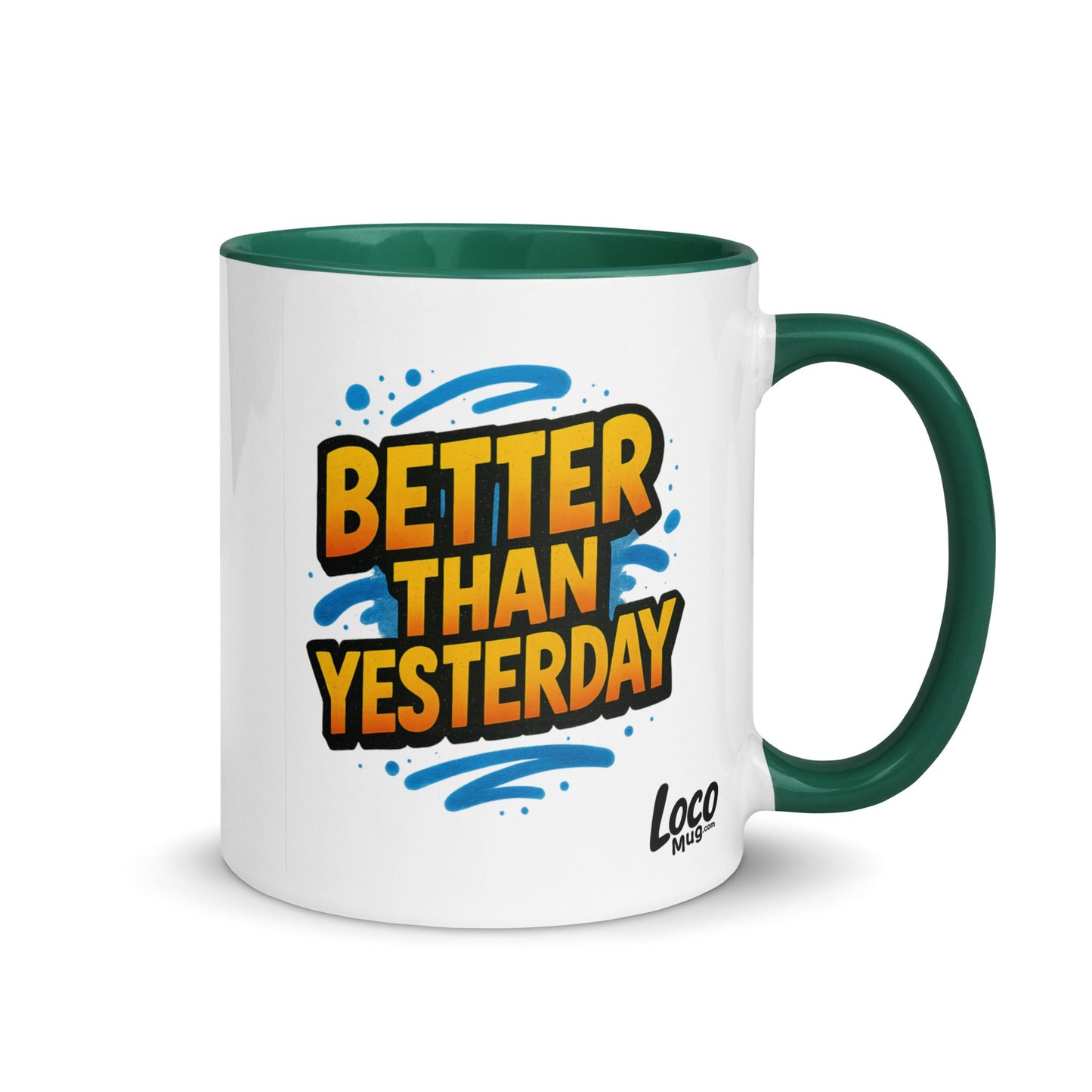 “Better Than Yesterday” Mug with Color Inside – Sip, Smile, Improve - Locomug.com#funny_profession_mugs_crazy_mug _designs#