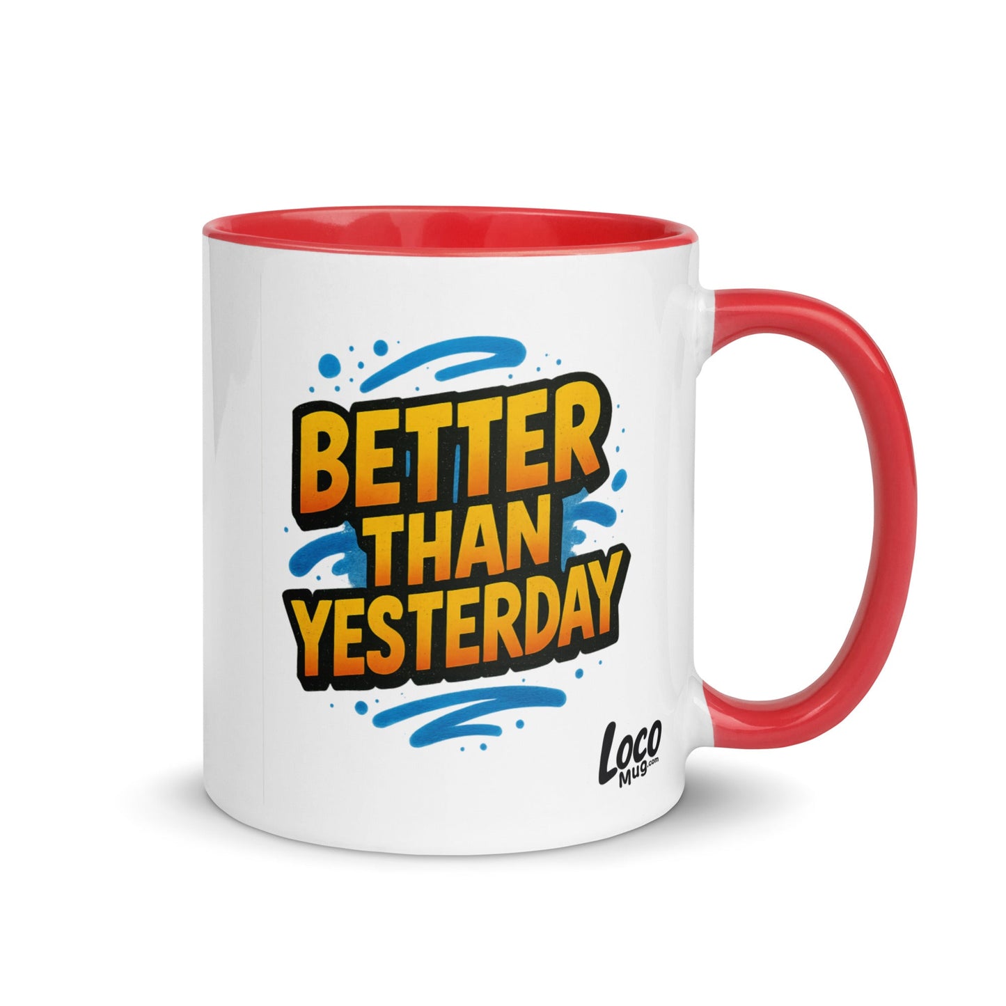 “Better Than Yesterday” Mug with Color Inside – Sip, Smile, Improve - Locomug.com#funny_profession_mugs_crazy_mug _designs#