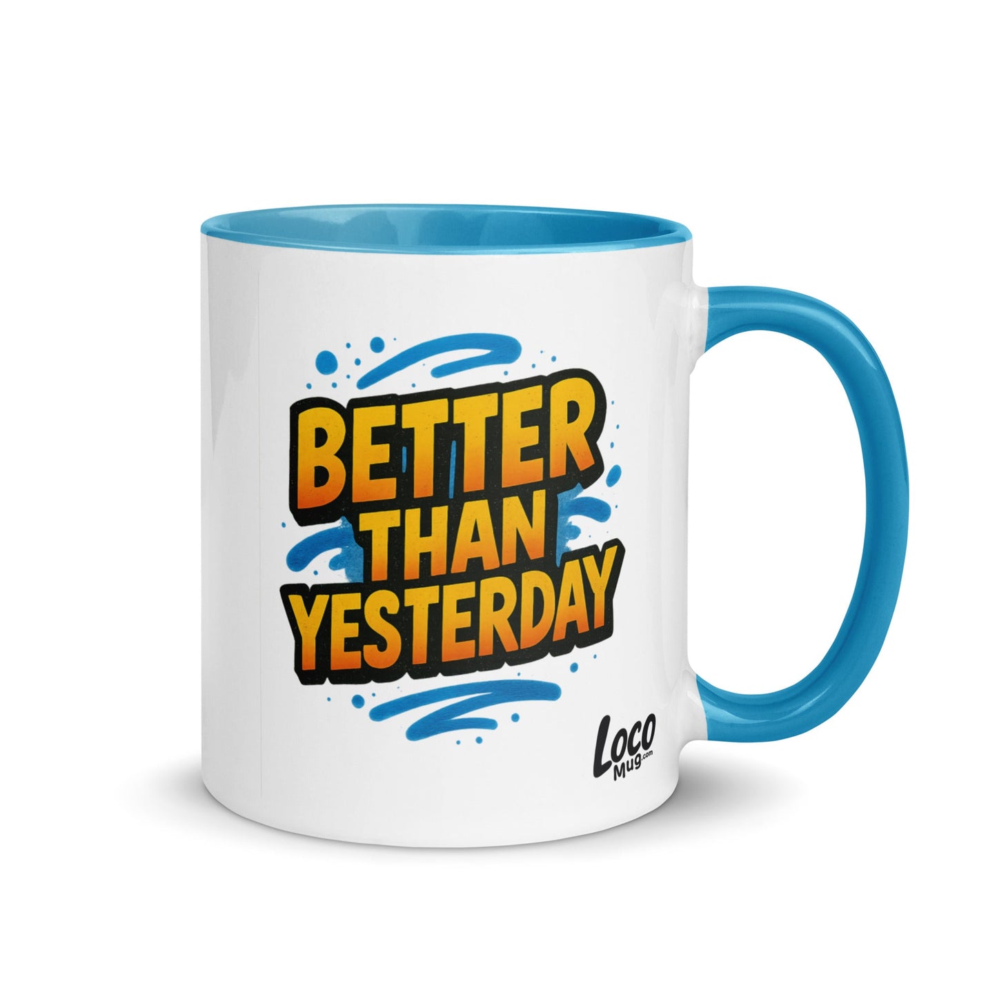“Better Than Yesterday” Mug with Color Inside – Sip, Smile, Improve - Locomug.com#funny_profession_mugs_crazy_mug _designs#